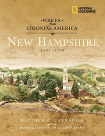 Voices from Colonial America: New Hampshire 1603-1776 (National Geographic Voices from ColonialAmerica)