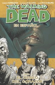 The Walking Dead Tomo 4: El Deseo del Corazon (The Walking Dead, Vol 4: The Heart's Desire) (Spanish Edition)