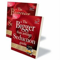 The Bigger Than Average Seduction Guide: Master Dating / Be Incredibly Sexy (Bumper Two in One: 52 Brilliant Ideas)