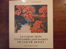 La Collection d'Estampes Japonaises De Claude Monet (Collection art decoratif) (French Edition)