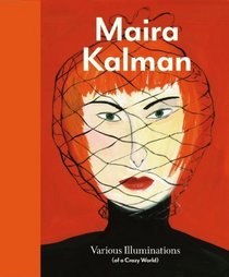 Maira Kalman: Various Illuminations (of a Crazy World)