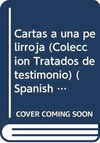 Cartas a una pelirroja (Coleccion Tratados de testimonio) (Spanish Edition)