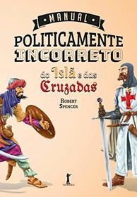 Manual Politicamente Incorreto do Isl e das Cruzadas