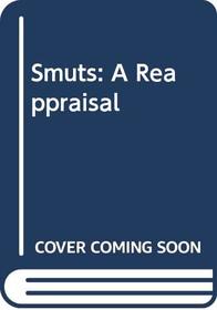 Smuts: A reappraisal