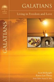 Galatians: Living in Freedom and Love (Bringing the Bible to Life)