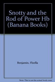 Snotty and the Rod of Power (Yellow Bananas)