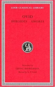 Ovid Heroides and Amores (Loeb Classical Library)