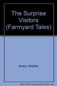 The Surprise Visitors (Farmyard Tales)