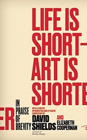 Life Is Short ? Art Is Shorter: In Praise of Brevity