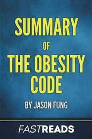 Summary of The Obesity Code: Key Takeaways & Analysis