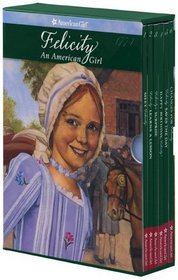 Felicity: An American Girl : Meet Felicity/Felicity Learns a Lesson/Felicity's Surprise/Happy Birthday, Felicity!/Felicity Saves the Day/Changes for