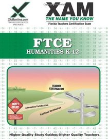 FTCE Humanities K-12 Teacher Certification Test Prep Study Guide (XAM FTCE)