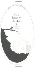 From Dover to the Wen. William Cobbett (English Journeys)