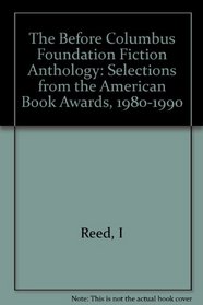 Before Columbus Foundation Fiction Anthology: Selections from the American Book Awards 1980-1990