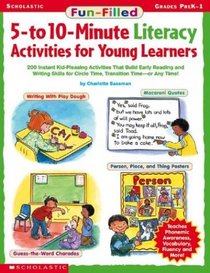 Fun-Filled 5-to 10-Minute Literacy Activities for Young Learners (Grades PreK-1)