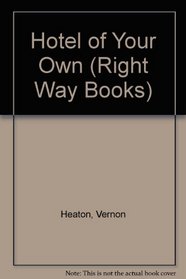 Hotel of Your Own (Right Way Books)