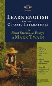 Learn English through Classic Literature : The Short Stories and Essays of Mark Twain