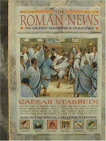 History News: The Roman News : The Greatest Newspaper in Civilization (History News)