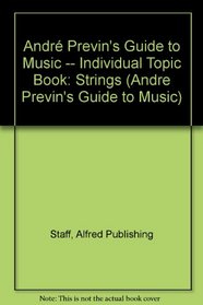 André Previn's Guide to Music -- Individual Topic Book: Strings (Andre Previn's Guide to Music)
