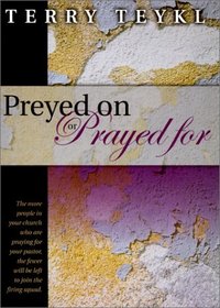 Your Pastor: Preyed on or Prayed For