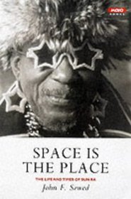 Space is the Place: The Lives and Times of Sun Ra