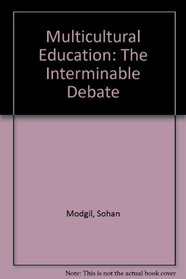 Multicultural Education: The Interminable Debate