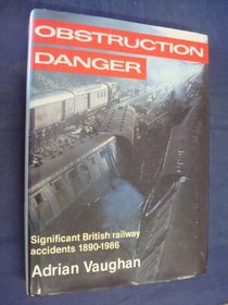 Obstruction danger: Significant British railway accidents, 1890-1986