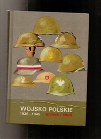 Wojsko Polskie 1939-1945, barwa i bron (Polish Edition)