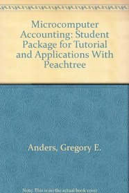 Microcomputer Accounting: Student Package for Tutorial and Applications With Peachtree