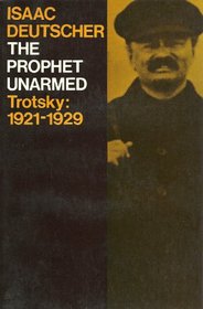 The Prophet Unarmed : Trotsky: 1921-1929  (Galaxy Book)