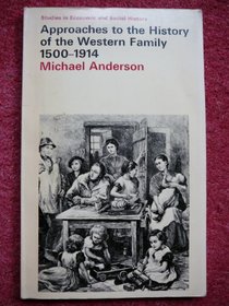 Approaches to the History of the Western Family, 1500-1914 (Studies in Economic & Social History)