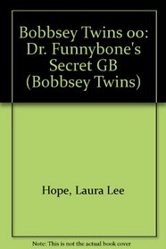 Bobbsey Twins 00: Dr. Funnybone's Secret GB (Bobbsey Twins)