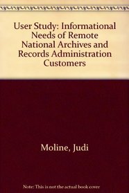 User Study: Informational Needs of Remote National Archives and Records Administration Customers