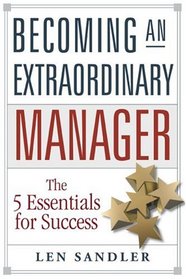 Becoming an Extraordinary Manager: The 5 Essentials for Success