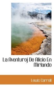 La Aventuroj De Alicio En Mirlando (Esperanto Edition)
