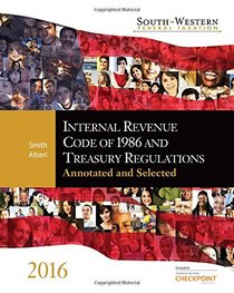 South-western Federal Taxation Internal Revenue Code of 1986 and Treasury Regulations: Annotated and Selected 2016