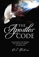 The Apostles' Code: Unlocking the Power of God?s Spirit in Your Life (The Code Series)