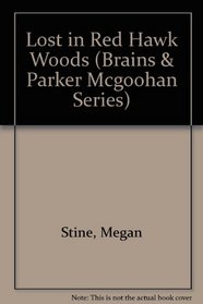 Lost in Red Hawk Woods (Brains & Parker Mcgoohan Series)