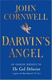 Darwin's Angel: An angelic riposte to The God Delusion