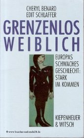 Grenzlos weiblich: Europas schwaches Geschlecht : stark im Kommen (German Edition)