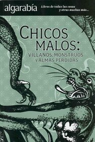 Chicos malos: Villanos, monstruos y almas perdidas (Algarabia / Racket) (Spanish Edition)