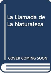La Llamada de La Naturaleza (Spanish Edition)
