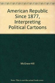 American Republic Since 1877, Interpreting Political Cartoons