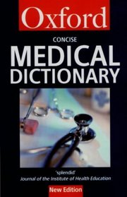 CONCISE MEDICAL DICTIONARY (OXFORD PAPERBACK REFERENCE)