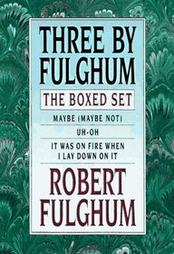 Three by Fulghum : The Boxed Set