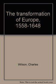 The transformation of Europe, 1558-1648