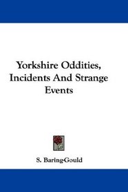 Yorkshire Oddities, Incidents And Strange Events