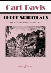 Three Spirituals: (Medium Voice and Piano)