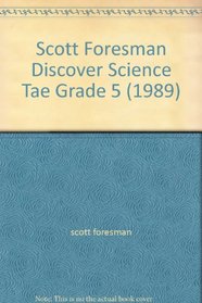 Scott Foresman Discover Science Tae Grade 5 (1989)