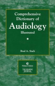 The Comprehensive Dictionary of Audiology: Illustrated